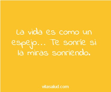 La vida es como un espejo